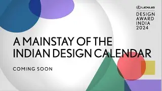Lexus Design Awards India 2024, Coming Soon!