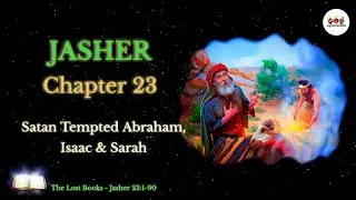 The Lost Books | Jasher 23 | Satan Tempted Abraham, Isaac & Sarah | Audio Bible | gracesonnia