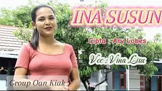 LAGU SEDIH INA SUSUN Cipta : Ary Lobes Voc : Vina Lisu