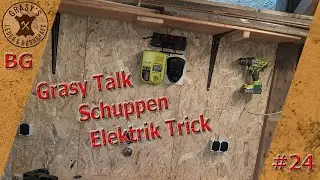 BG#24 GrasyTalk | Schupen Ausbau | Elektrik Trick | Bastel Grasy