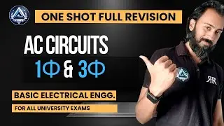 ONE SHOT REVISION |  AC CIRCUITS - SINGLE PHASE & 3 PHASE |Basic Electrical Engg. | by Ranjan Sir
