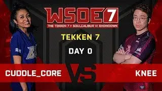 WSOE 7: Tekken 7 Day 0 - Cuddle_Core vs. Knee