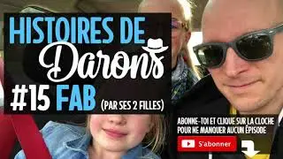 Fab, interviewé par ses deux filles #HistoiresDeDarons 15