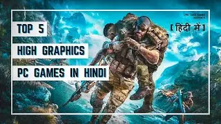 Top 5 High Graphics PC Games in Hindi || One Take Gamer