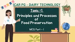 Principles and Processes of Food Preservation- Part 1 | ICAR PG - Dairy Technology| Dairy Pathshala