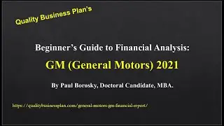 General Motors (GM) 2021 Beginner&rsquo;s Guide to Financial Analysis and Financial Ratios by Paul Borosky