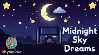 Midnight Sky Dreams &ndash; | Gentle Night Lullaby | RhymyRoo