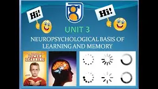 MPC001, part 1 unit 3, NEUROPSYCHOLOGICAL BASIS OF LEARNING AND MEMORY ,(INTRODUCTION ) ,MAPC