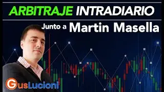 Arbitraje Intradiario con Martin Masella (2022) Gus Lucioni