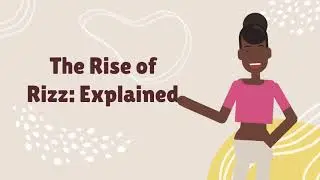 The Rise of Rizz  - Explained