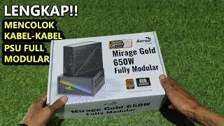 CARA Pasang Kabel-Kabel Psu full Modular | Aerocool Mirage Gold 65/W Fully Modular