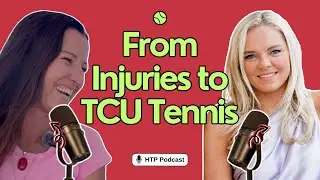 HTP Podcast Kate Paulus #16 From Injuries to TCU Tennis