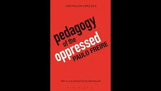 Pedagogy of the Oppressed and Education as Liberation