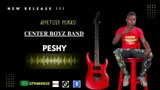 PESHY- (OFFICIAL AUDIO)_BY APPETIZER MUNASI