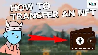 How To Transfer An NFT