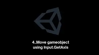[BASIC UNITY 2D CODE]-4.Move gameobject using Input.GetAxis-di chuyển game object bằng Input.GetAxis
