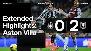 Newcastle United 0 Aston Villa 2 | EXTENDED Premier League Highlights