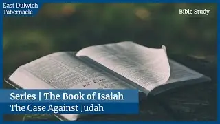 The Case Against Judah | Isaiah 1