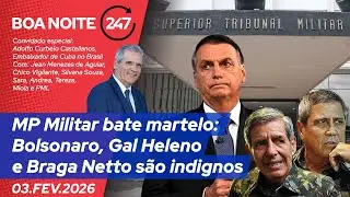 Boa Noite 247 – MP Militar bate martelo: Bolsonaro, Gal Heleno e Braga Netto são indignos (03.02.26)