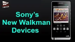 Sony Launches New Walkman Devices With NFC At IFA 2015