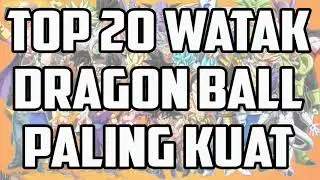 Top 20 Watak Dragonball Paling Kuat