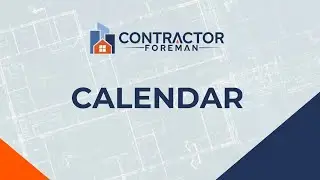Calendar Management with Contractor Foreman