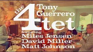 The Tony Guerrero 4tet - feat. Miles Jensen, David Miller & Matt Johnson - Perdido
