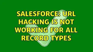 Salesforce: URL Hacking is not working for all Record Types (2 Solutions!!)