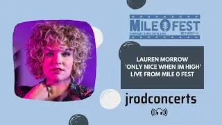 Lauren Morrow Performs &lsquo;Only Nice When I&rsquo;m High&rsquo; at Mile 0 Fest 2023