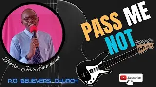 Pass Me Not............ .. Brother Jesse Emmanuel@R.G Church