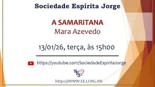 A Samaritana,  com Mara Azevedo,  em 13/01/26, &agrave;s 15:00.