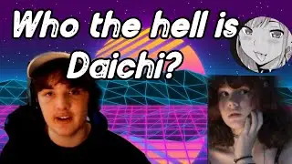 Who even is Daichi? | Featuring Mrfatpepper