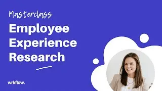 Masterclass: Employee Experience Research