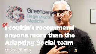 Dr. Scott Greenberg- Greenberg Regenerative Medicine- Adapting Social Client Review