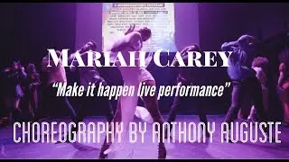 Mariah carey make it happen Choreography by Anthony Auguste