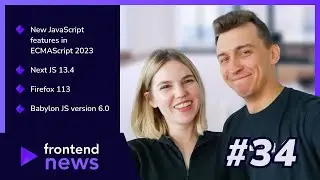 Next JS 13.4, Firefox 113, Babylon and new Javascript features in ECMAScript 2023- Frontend News #34