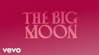 The Big Moon - It's Easy Then (Visualiser)