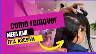 COMO REMOVER O MEGA HAIR DE FITA ADESIVA