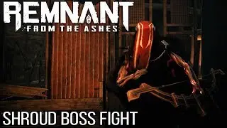 REMNANT FROM THE ASHES Shroud Boss Fight
