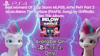Best Moment Of Zipp Storm MLPG5, MYM PMV Part 2 (Below The Surface (FNAFSL Song)) (PS4 PMV Video)