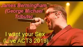 2019 I Want Your Sex (Live Cover Acte3) James Bermingham