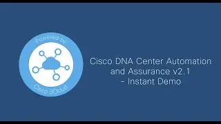 Cisco DNA Center Automation and Assurance v2.1 - Instant Demo - Trailer