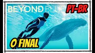BEYOND BLUE Gameplay, O FINAL Legendado em Portugu&ecirc;s PT-BR