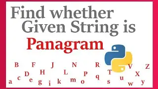 Problem solving 13 | check whether a given string is panagram I python