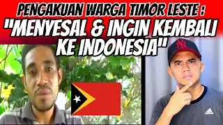 PENGAKUAN Warga TIMOR LESTE | MENYESAL Dan Ingin KEMBALI Ke INDONESIA!