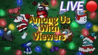 Among Us With Viewers (LIVE 🔴)