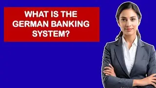 Что представляет собой немецкая банковская система?
