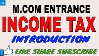 M.Com Entrance Exam 2018 || Income Tax Introduction