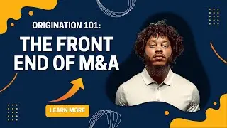 Origination 101: The Front End Of M&A