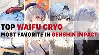 Top Waifu Cryo Most Favorite In Genshin Impact